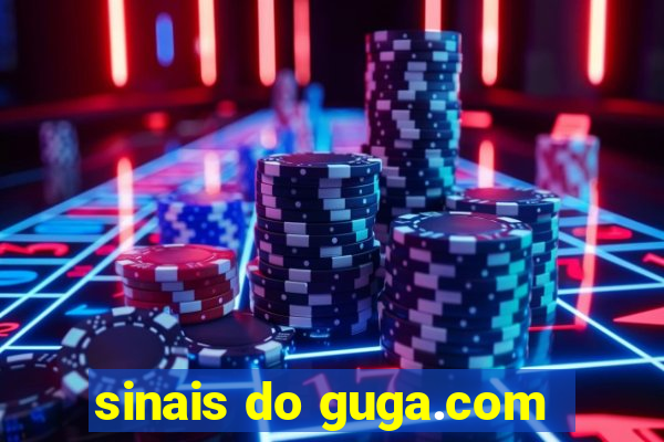 sinais do guga.com